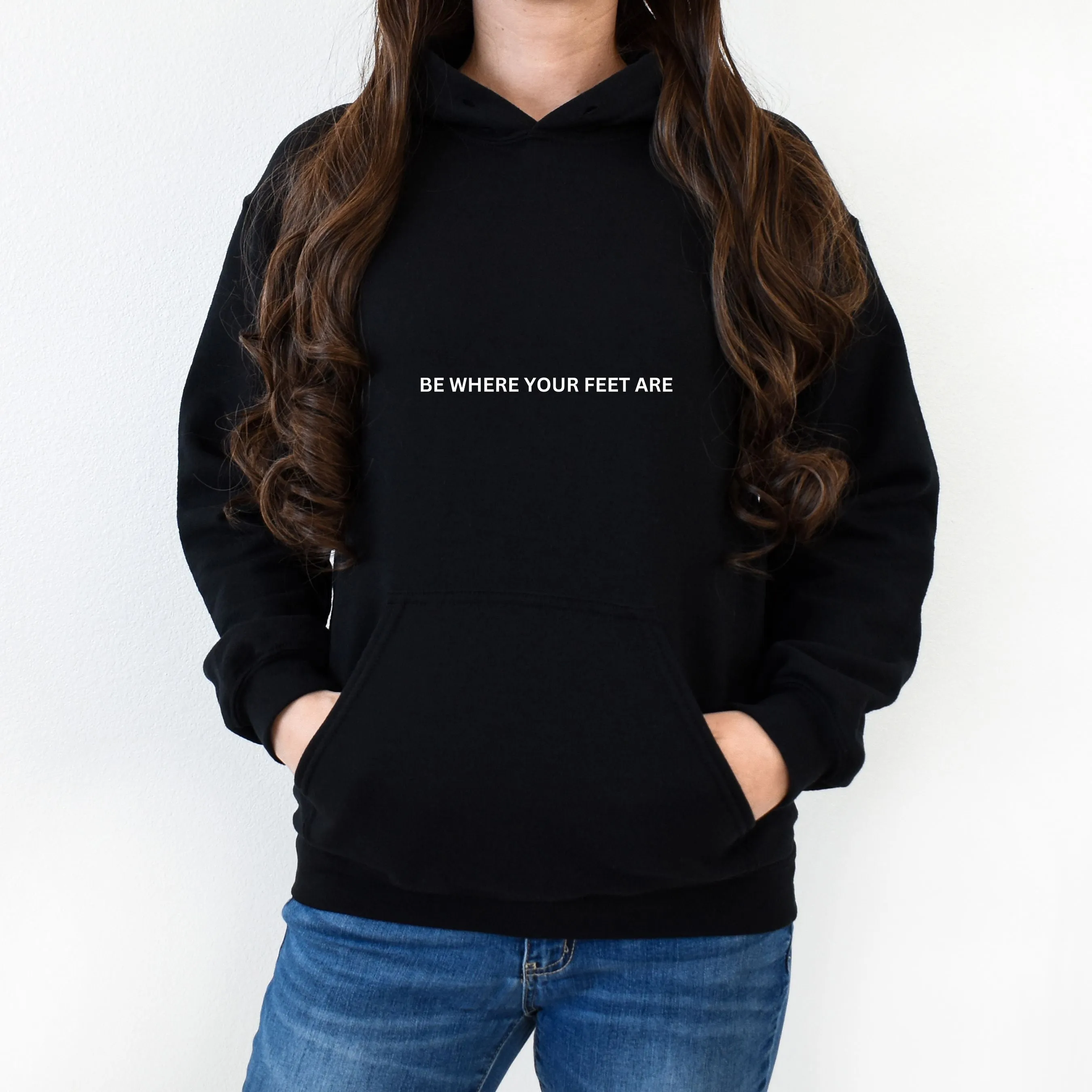 Be Where Your Feet Are Unisex Hoodie