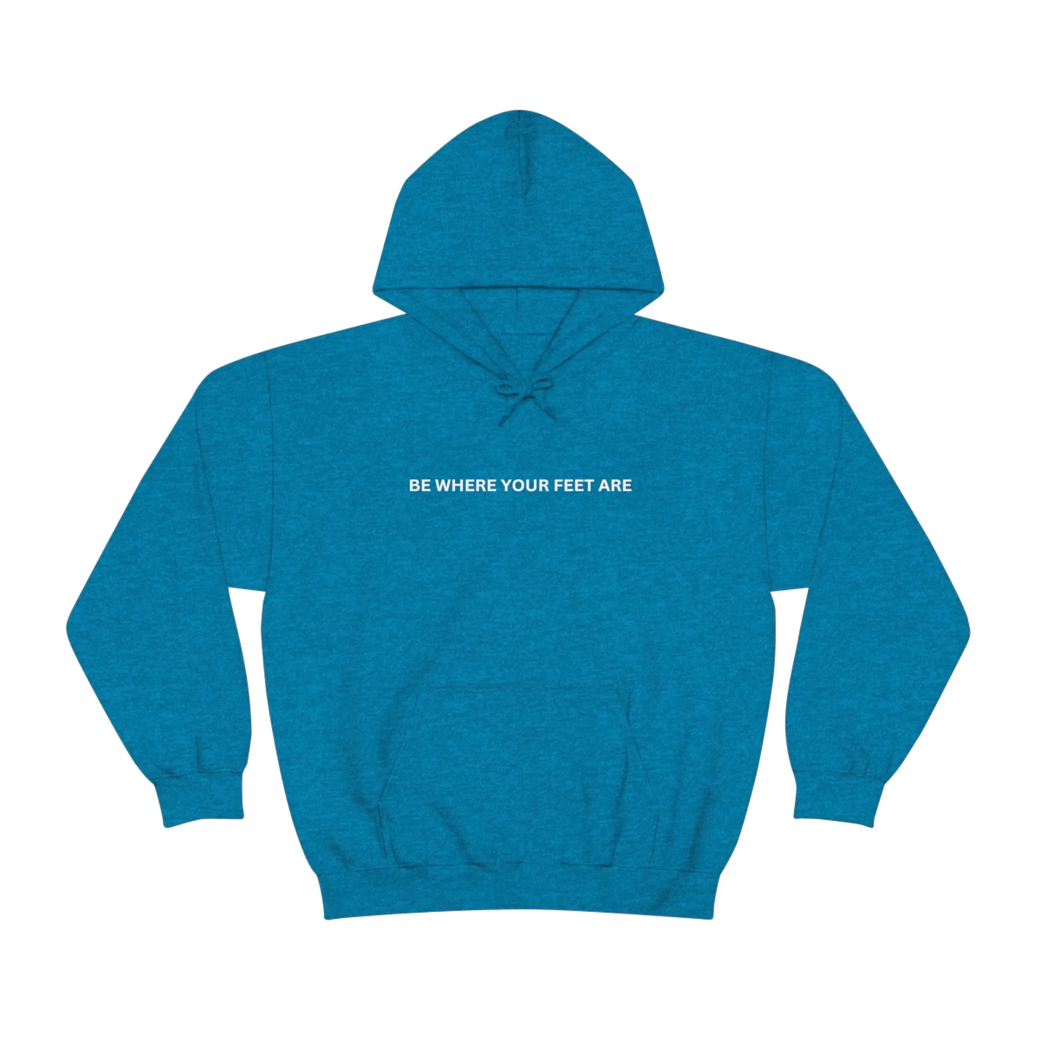 Be Where Your Feet Are Unisex Hoodie