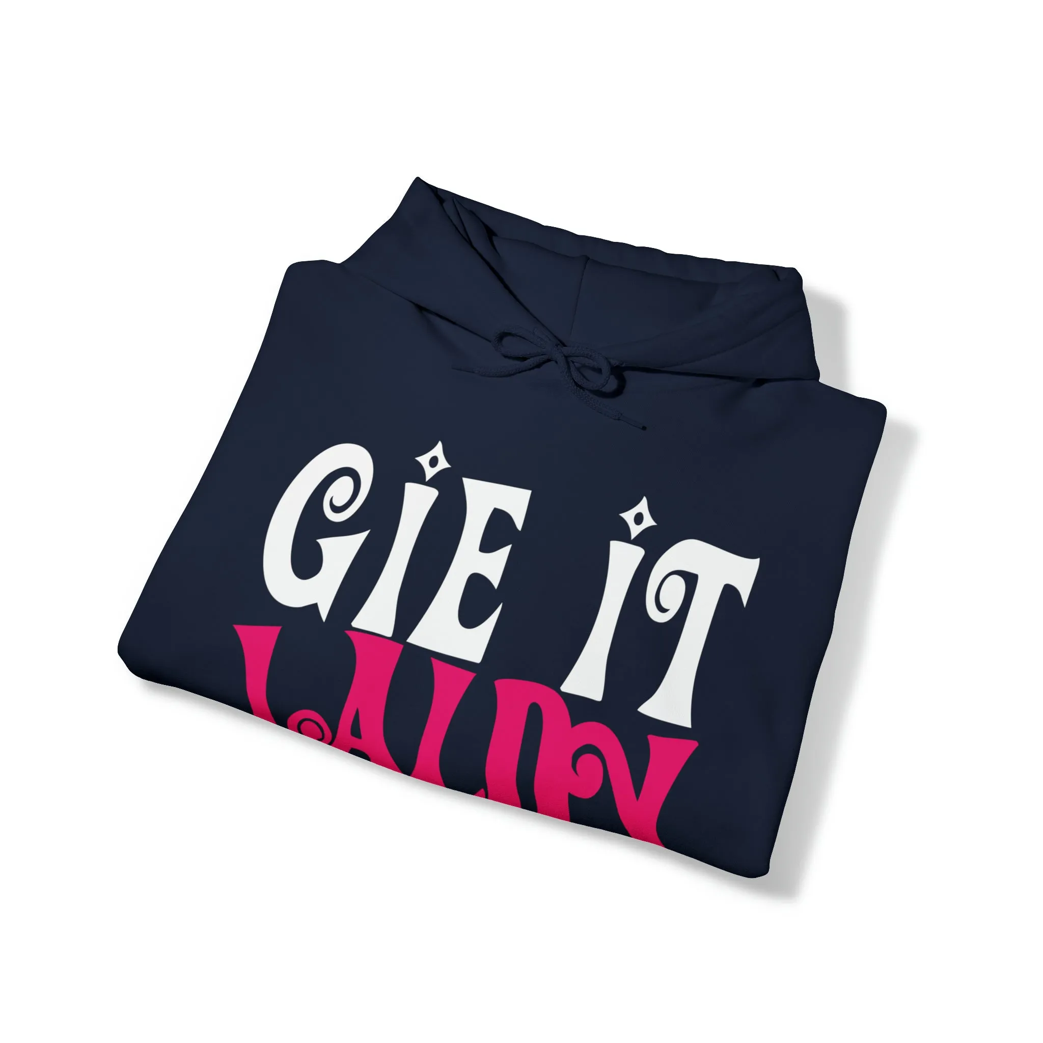 Gie it Laldy Hoodie: Quotes Celebrating Scotland