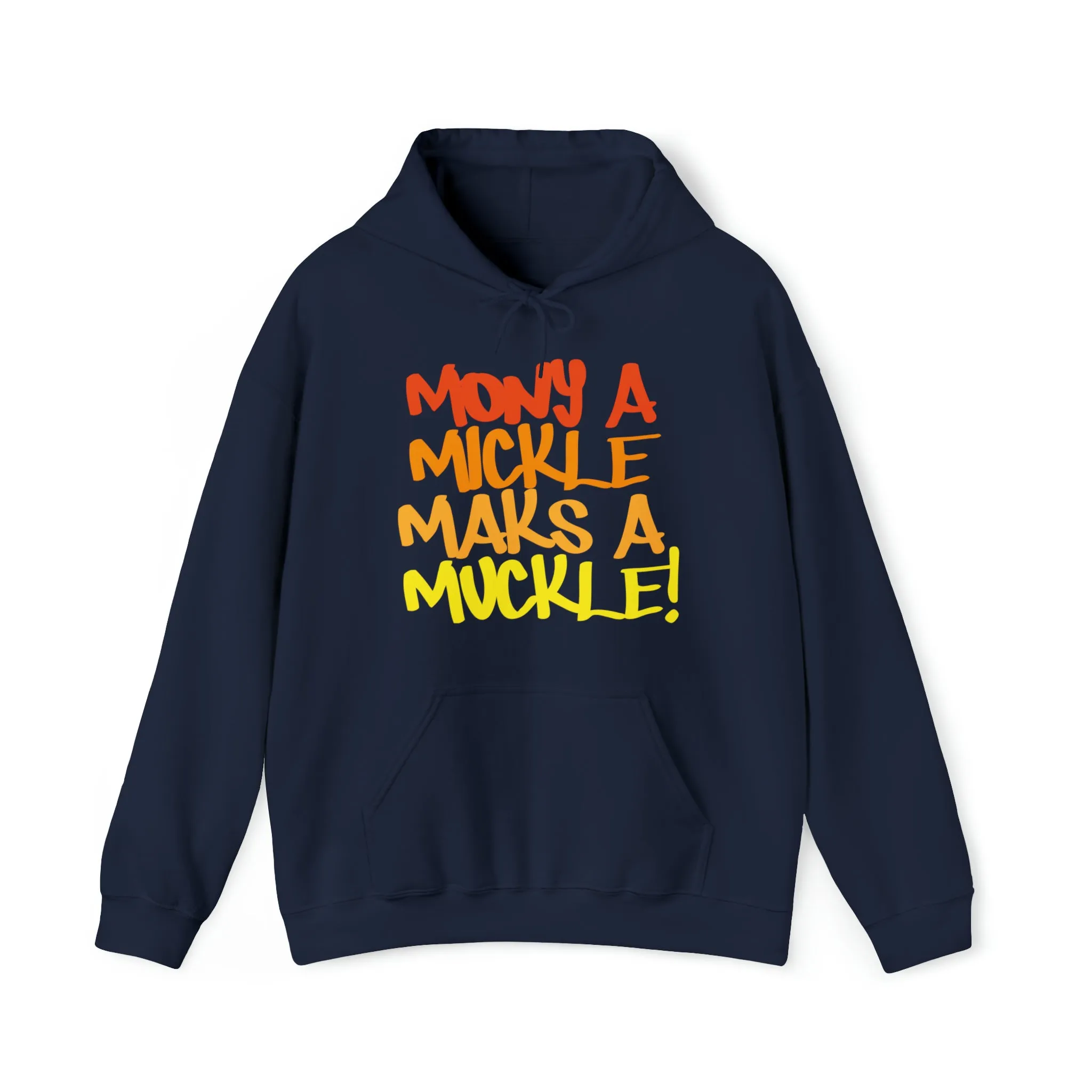 Mony a Mickle Hoodie: Quotes Celebrating Scotland