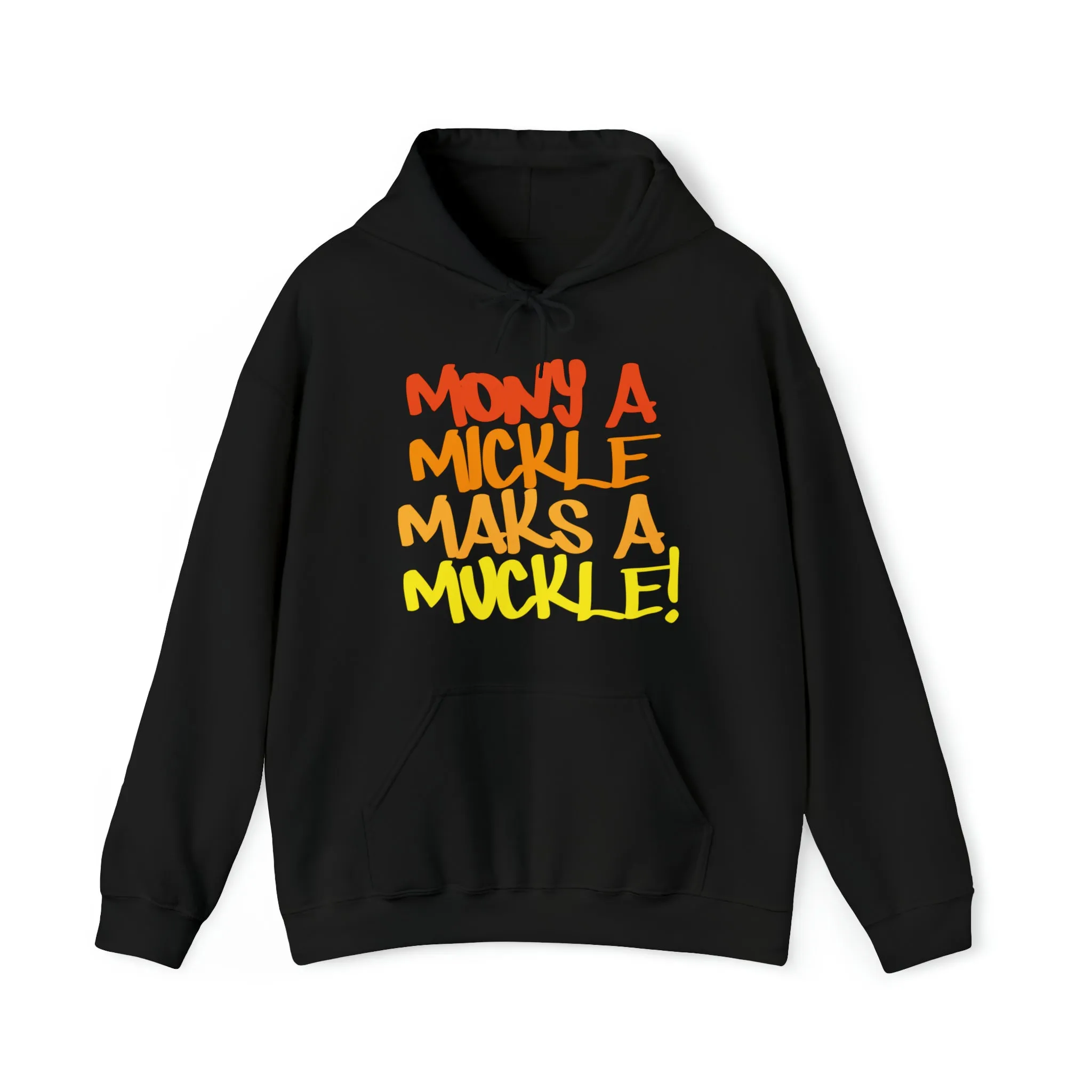 Mony a Mickle Hoodie: Quotes Celebrating Scotland