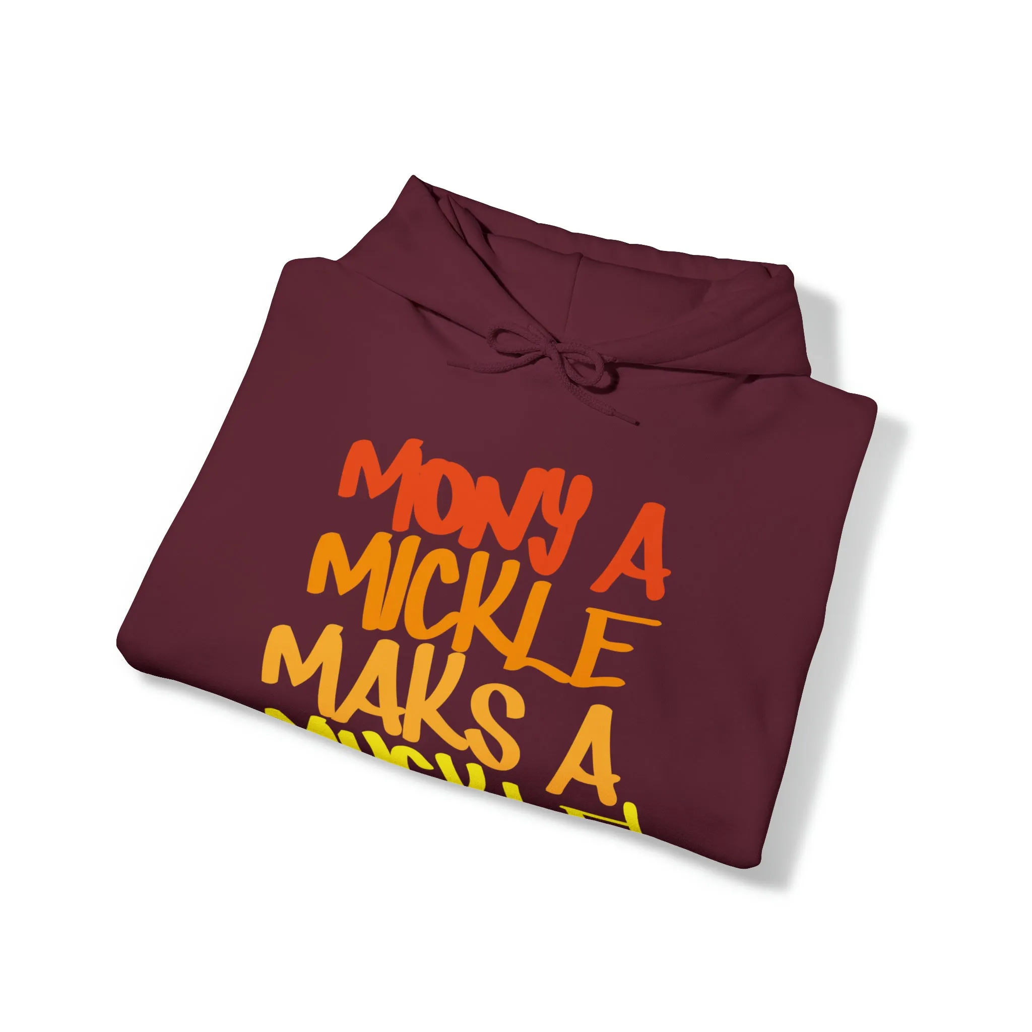 Mony a Mickle Hoodie: Quotes Celebrating Scotland