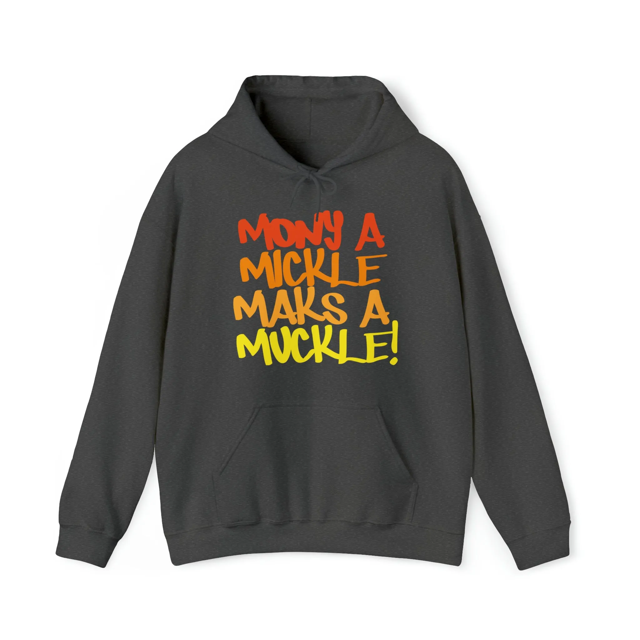 Mony a Mickle Hoodie: Quotes Celebrating Scotland