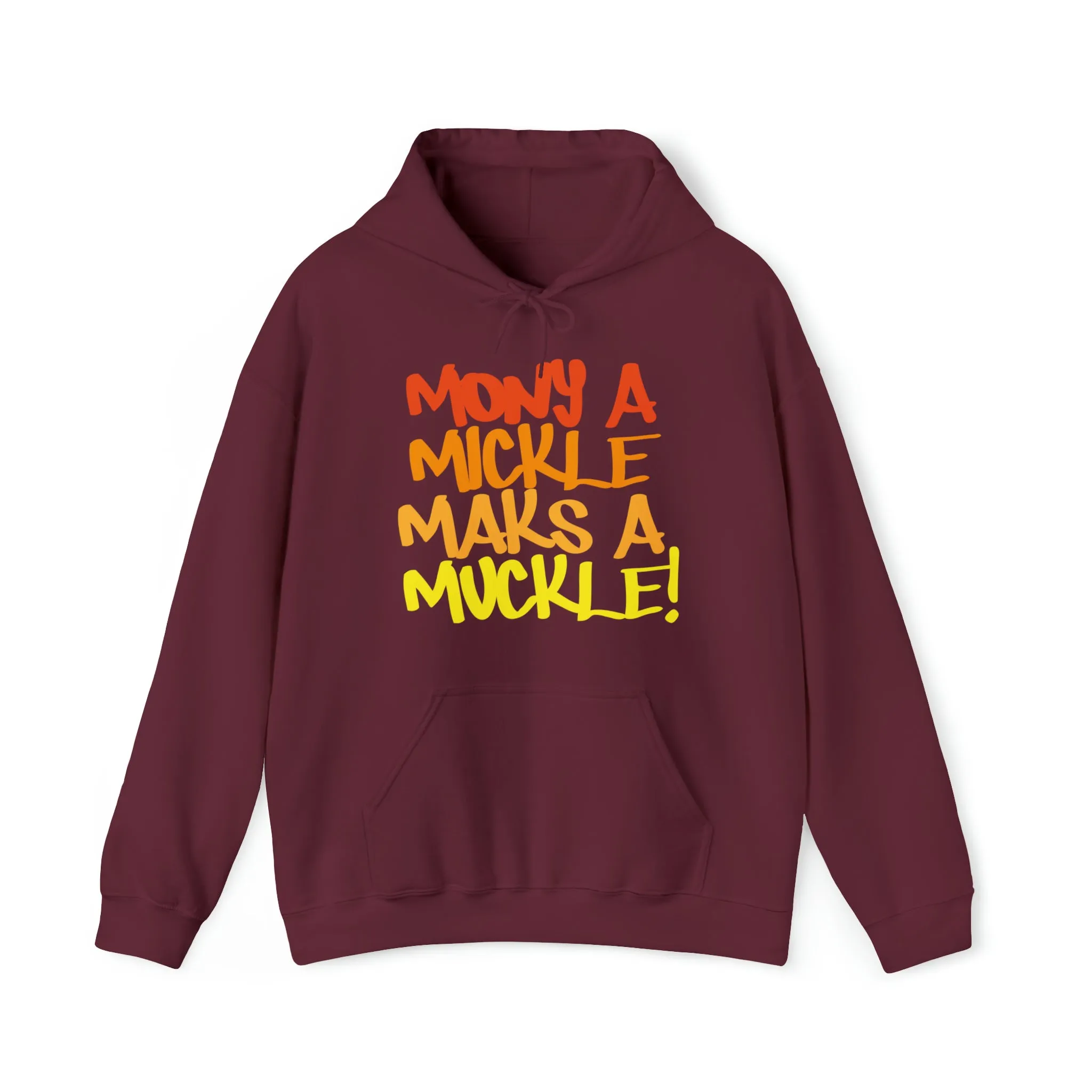 Mony a Mickle Hoodie: Quotes Celebrating Scotland