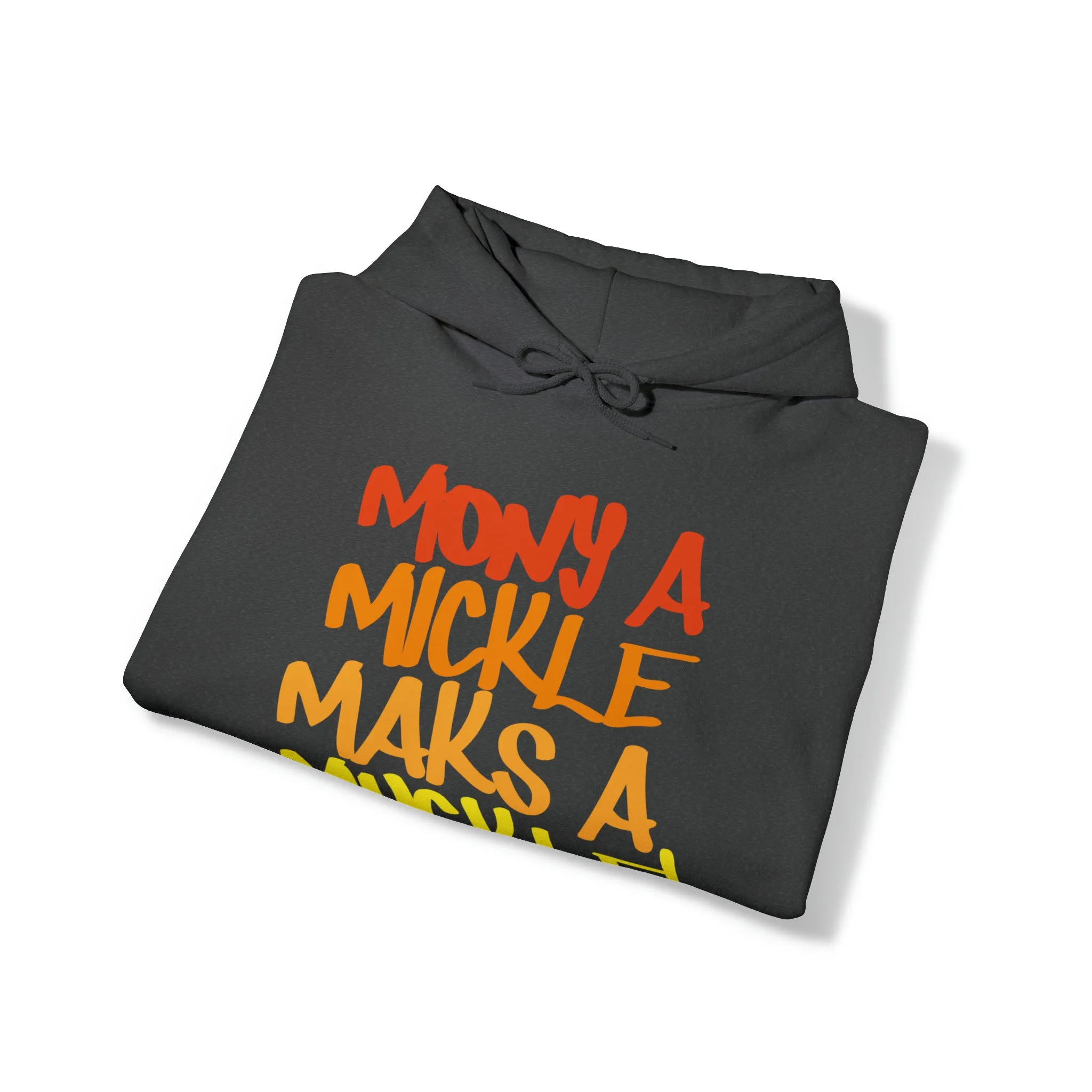 Mony a Mickle Hoodie: Quotes Celebrating Scotland